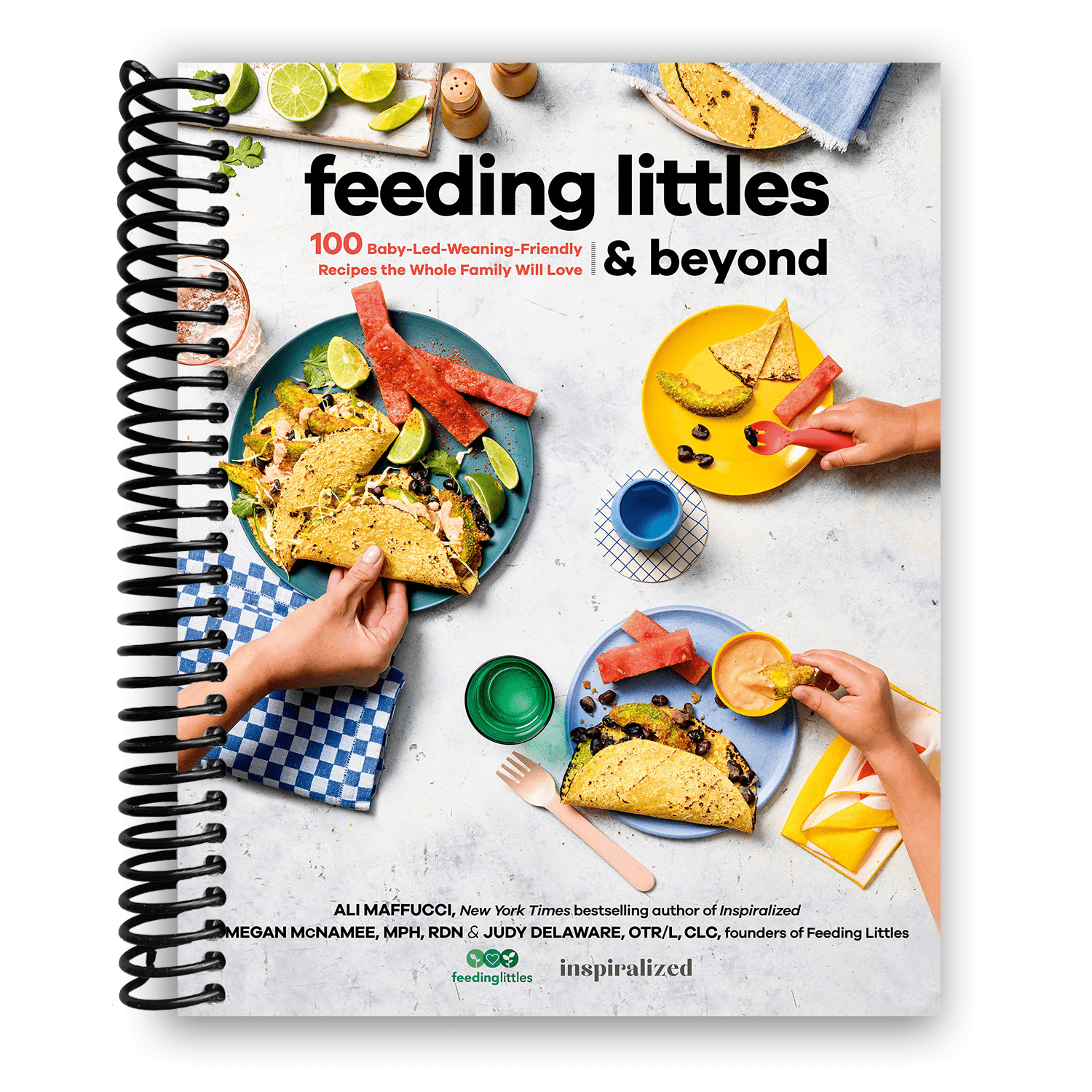 Feeding Littles and Beyond: 100 Baby - Led - Weaning - Friendly Recipes the Whole Family Will Love (Spiral Bound) - Tenth & Pine - Spiral Bound - Lay it Flat Publishing Group