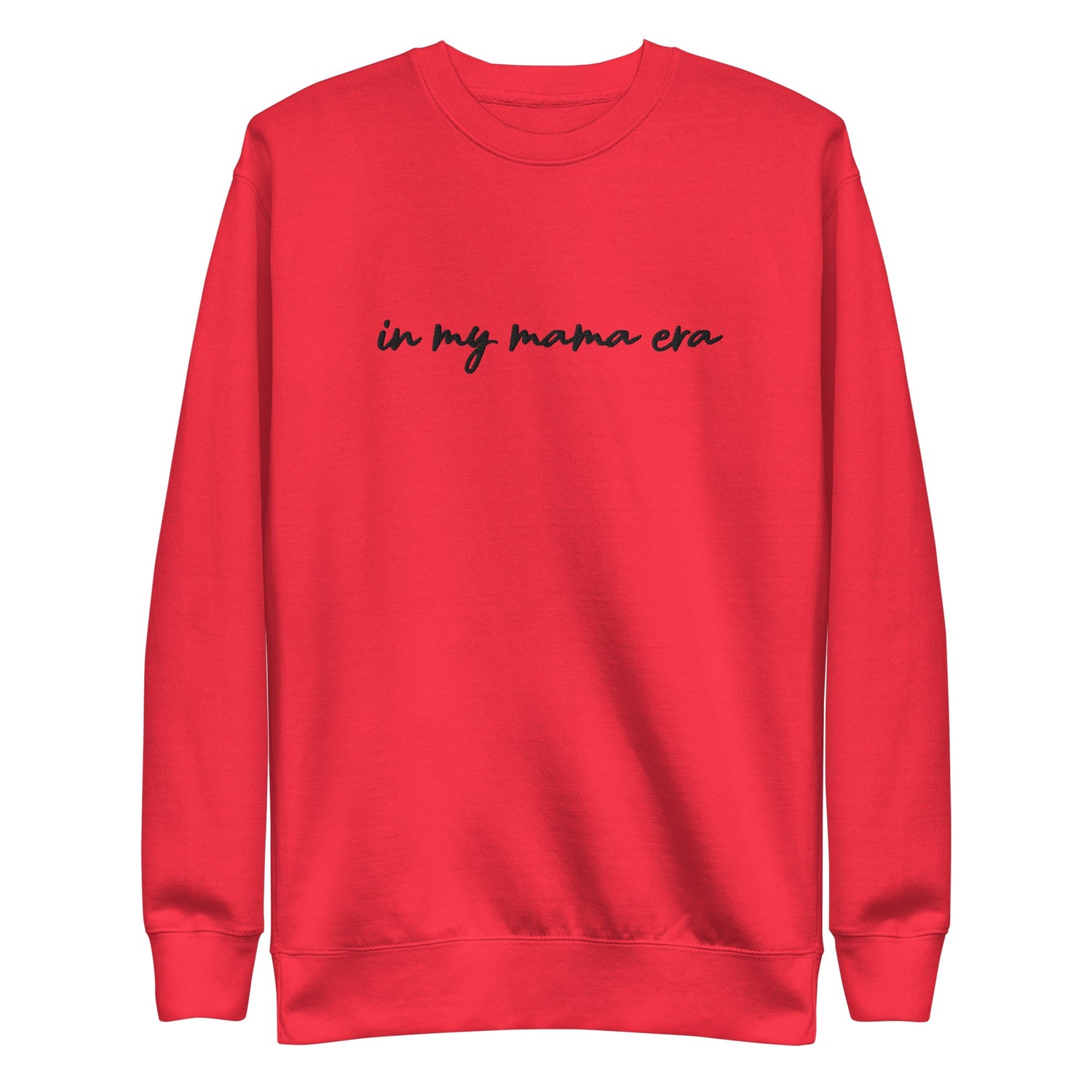 In my mama era Embroidered | Premium Adult Sweatshirt - Tenth &amp; Pine - S - Team Red