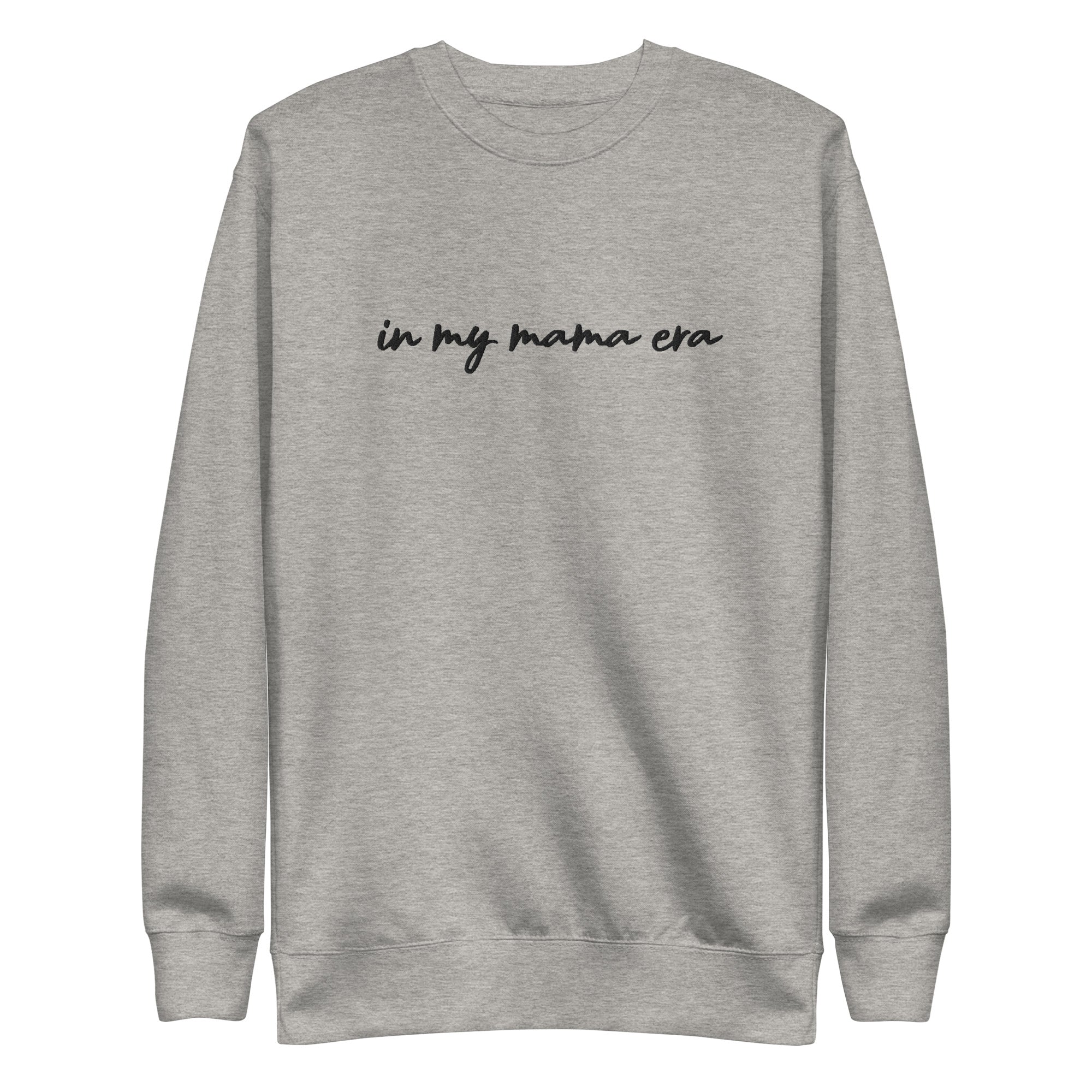 In my mama era Embroidered | Premium Adult Sweatshirt - Tenth &amp; Pine - S - Carbon Grey
