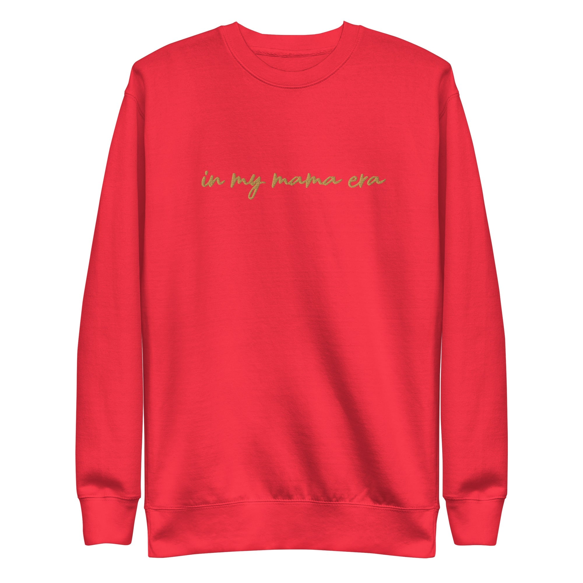 In my mama era Embroidered | Premium Adult Sweatshirt - Tenth &amp; Pine - S - Team Red