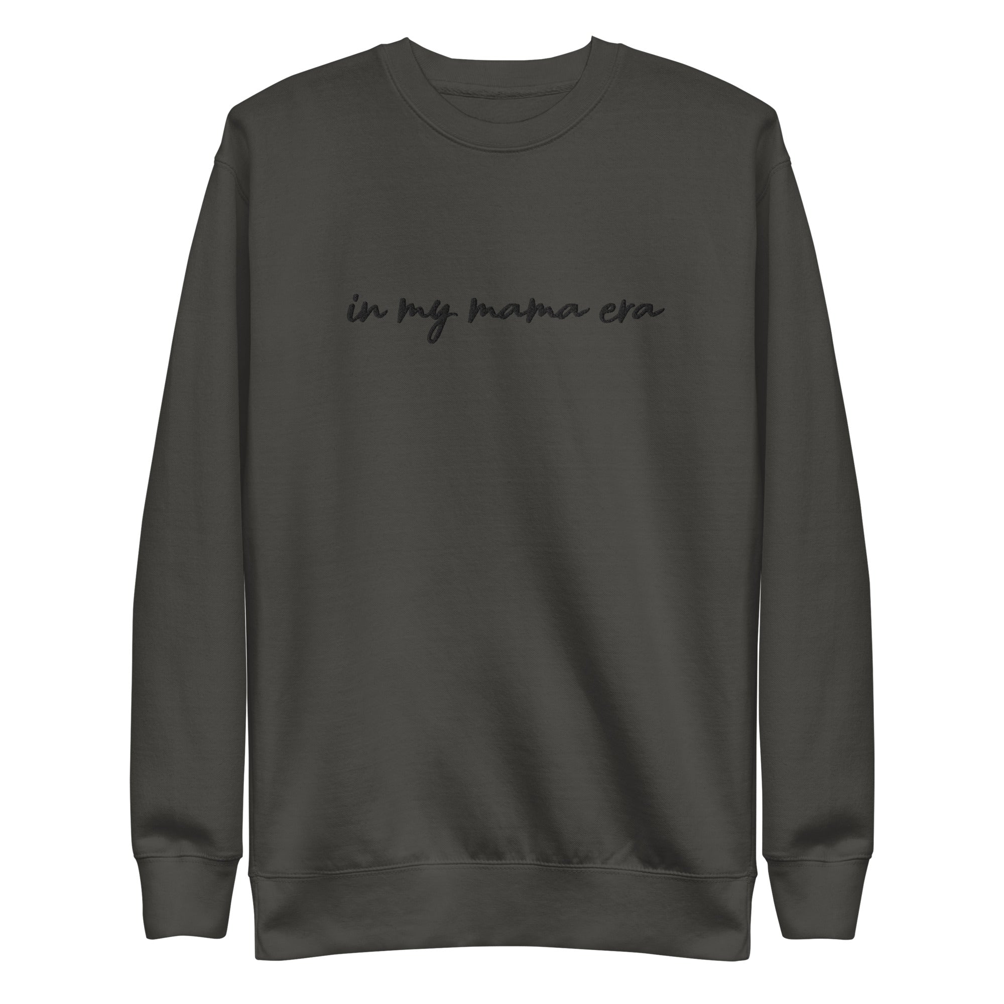 In my mama era Embroidered | Premium Adult Sweatshirt - Tenth &amp; Pine - S - Vintage Black