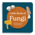 Little Book of Fungi - Tenth & Pine - Board Book - 